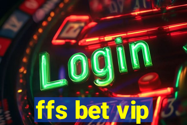 ffs bet vip